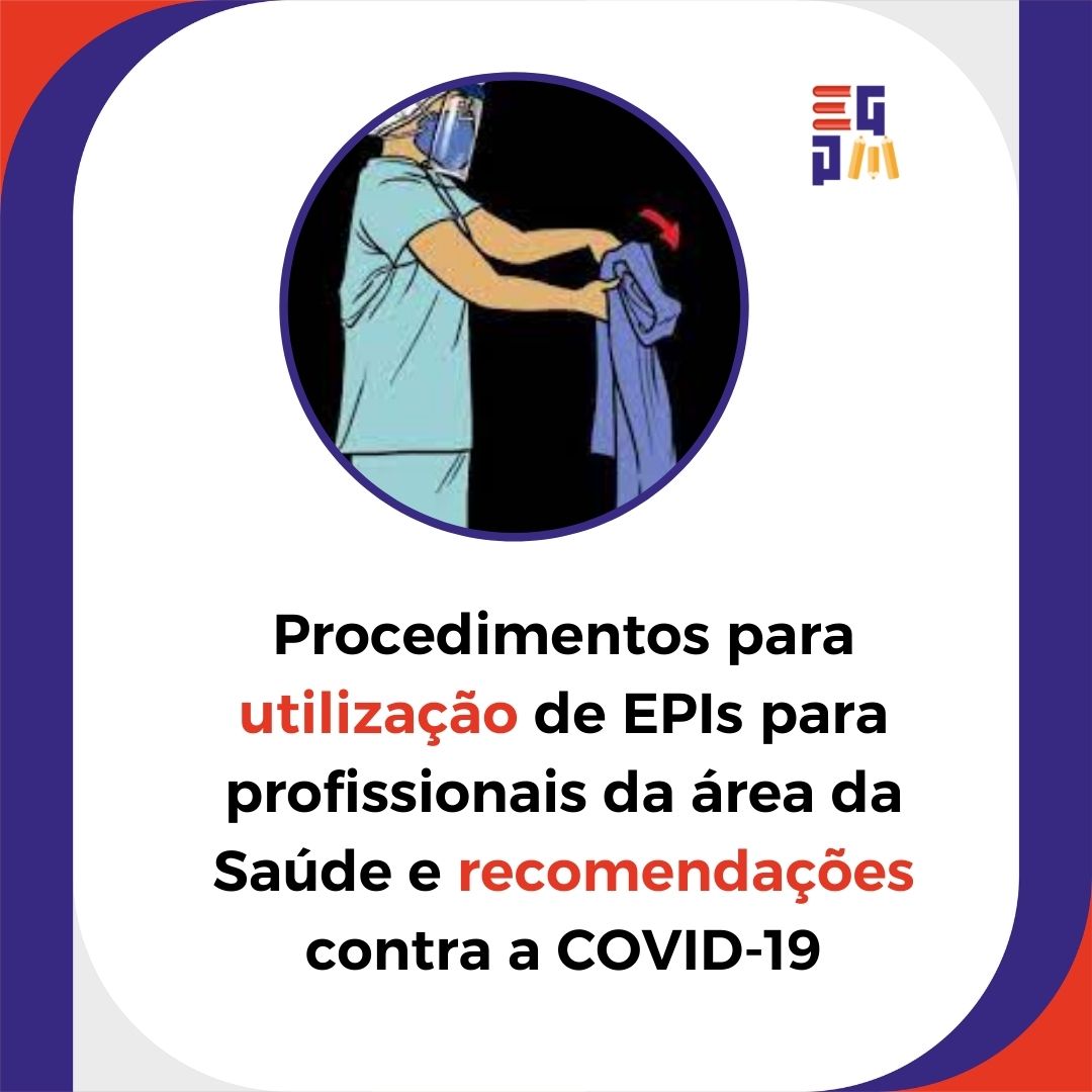 Procedimentos para Utilização de EPI's para Profissionais da Área da Saúde e Recomendações Contra a COVID-19