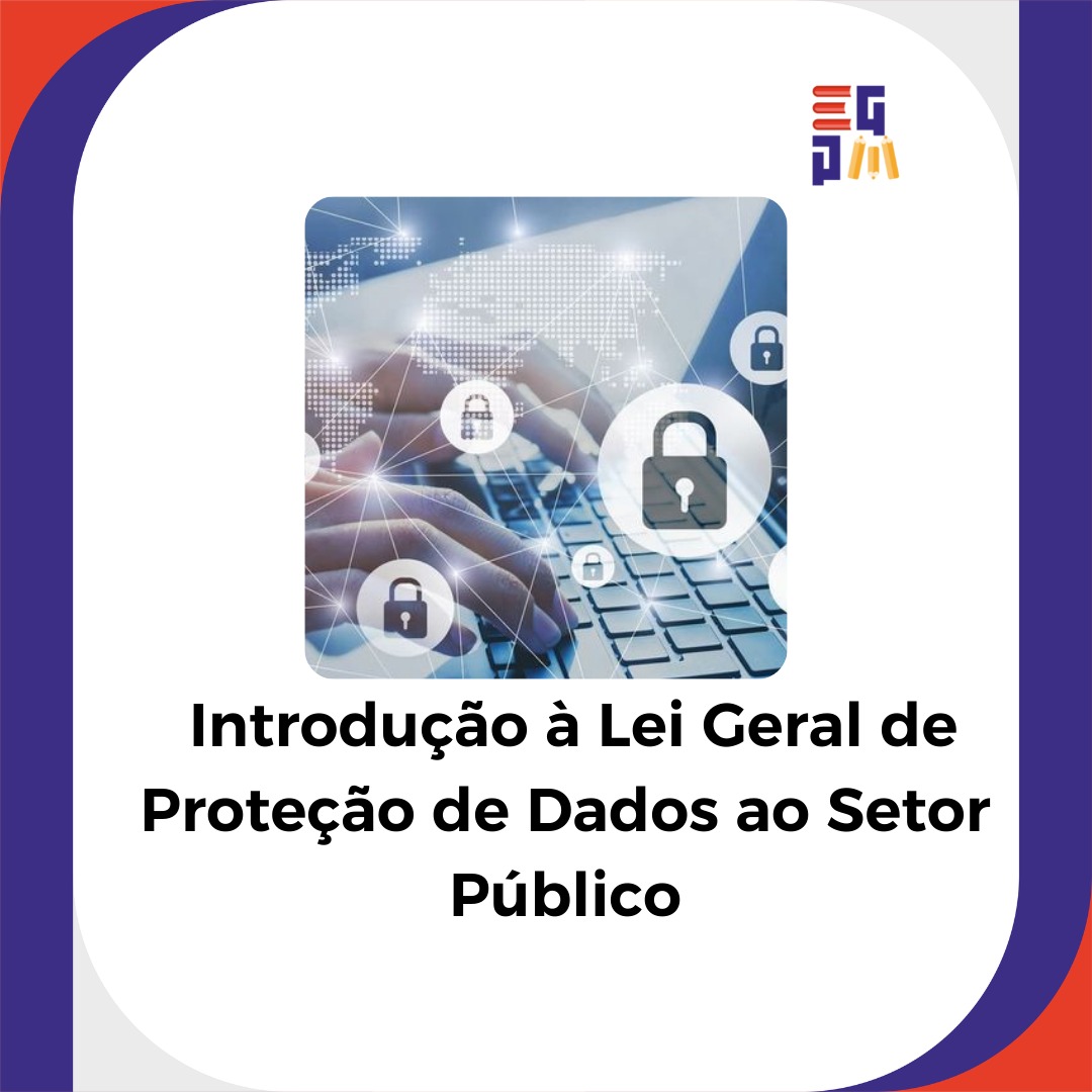 Introdução à Lei Geral de Proteção de Dados ao Setor Público TURMA II