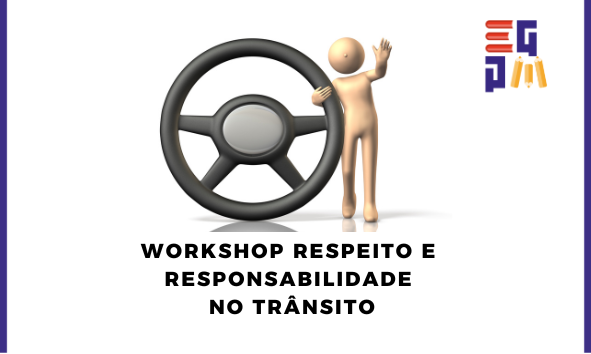 WORKSHOP RESPEITO E RESPONSABILIDADE NO TRÂNSITO